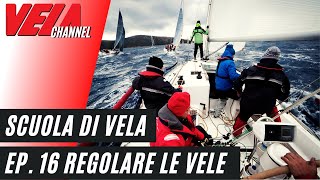 Scuola di Vela  Come regolare le Vele al meglio per la crociera Episodio 16 [upl. by Yseulte]