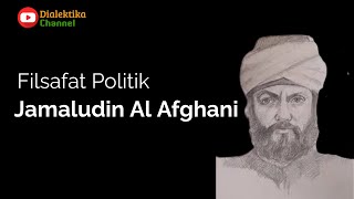 Filsafat Politik Jamaluddin Al Afghani  Pan Islamisme [upl. by Leizo]