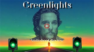 Life Lessons from Matthew McConaughey’s Greenlights Audiobook Review [upl. by Ahsilam]