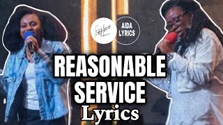 REASONABLE SERVICE LYRICS FT MAYA amp KEZIAH  FIRST LOVE MUSIC  AIDA LYRICS [upl. by Atsiuqal]