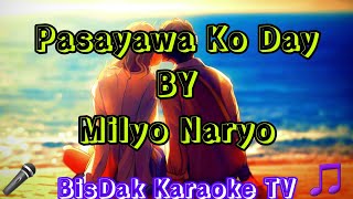 Pasayawa Ko Day  Milyo Naryo  Visayan Song HD KARAOKE [upl. by Lerad]