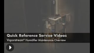 Vaporstream Humidifier Maintenance Overview [upl. by Eesak]