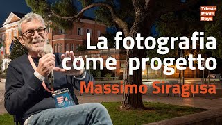 Massimo Siragusa La fotografia come progetto [upl. by Sapienza]