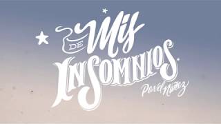 Pavel Nuñez  De Mis Insomnios Disco Completo [upl. by Falda]