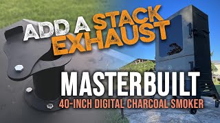 Stack exhaust mod  Masterbuilt 40quot Digital Charcoal Smoker [upl. by Fax754]