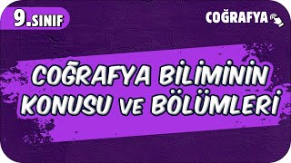 Coğrafya Biliminin Konusu ve Bölümleri  9Sınıf Coğrafya 2025 [upl. by Jala434]