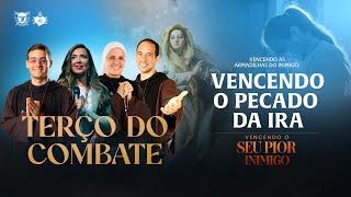 Terço do Combate  Vencendo o pecado da ira  0412 [upl. by Caiaphas484]