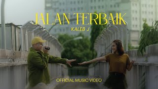 Kaleb J  Jalan Terbaik Official Music Video [upl. by Soiritos]