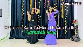 Main Teri Rani Tu Mera Hukam Ka Ikka  Instagram Trending Song  Dance Cover [upl. by Goldsmith]