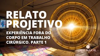 Relato projetivo e experiência e revelações durante o desdobramento PARTE 1 [upl. by Yema]