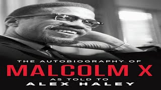 THE AUTOBIOGRAPHY OF MALCOLM X  AS TOLD TO ALEX HALEY  AUDIO BOOK [upl. by Gibby765]