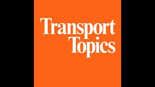 Transport Topics Nov 21 2024 [upl. by Wurster]