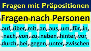 Fragen mit Präpositionen nach Personen auf wen mit wem für wen bei wem über wen hinter wem [upl. by Valaria]