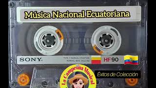 Música Nacional Ecuatoriana Éxitos de Colección [upl. by Acey]