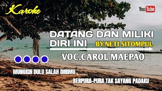 datang dan miliki diri iniKARAOKEdatang dan miliki diri inicarol maepao KARAOKE [upl. by Tiffanle298]