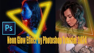 Neon Glow Effect by Photoshop Tutorial 2024 [upl. by Eirovi]