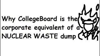 Why Collegeboard is the Worst Company in America [upl. by Turro]