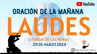 LAUDES DEL DÍA DE HOY VIERNES 29 DE MARZO 2024 ORACIÓN DE LA MAÑANA [upl. by Amy469]