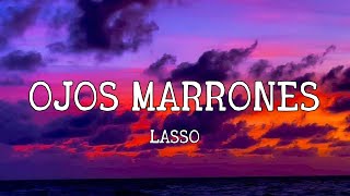 Lasso  Ojos Marrones LetraLyrics [upl. by Norihs]