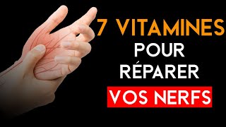 LES 7 MEILLEURES VITAMINES POUR RÉPARER VOS NERFS [upl. by Grof]