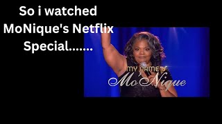 So I watched Monique’s Netflix Special…… netflix comedy monique [upl. by Irvin801]