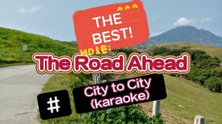 The Road Ahead by city to citykaraoke [upl. by Moffit]