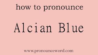 Alcian Blue How to pronounce Alcian Blue in english correctStart with A Learn from me [upl. by Karena704]