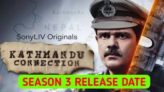 Kathmandu Connection Season 3 Release Date SonyLiv [upl. by Miguelita]