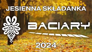 BACIARY JESIENNA SKŁADANKA 2024 [upl. by Hcurab]