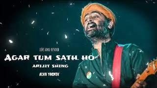 Agar tum sath ho  lofi and revorb  arijit singh  alka yagnik lofi song [upl. by Hakkeber733]