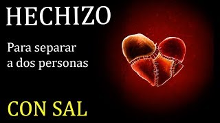 Hechizo Efectivo para separar dos personas con SAL [upl. by Nosa468]