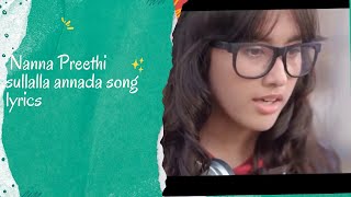 nanna Preethi sullalla kannada song lyrics [upl. by Dranoc]