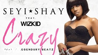 Seyi Shay  Crazy Official Audio ft Wizkid [upl. by Quiteri]