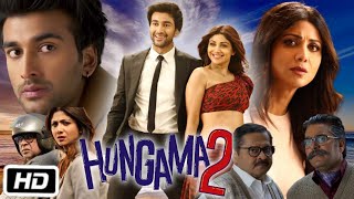 Hungama 2 Full HD Movie  Shilpa Shetty  Meezaan Jafri  Paresh Rawal  Review and Story [upl. by Gnud271]