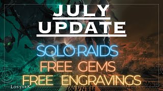 LOST ARK JULY UPDATE 1707 EUC NEWS FREE GEMS FREE ENGRAVINGS HONING BOOST SOLO RAIDS [upl. by Ardnasal]