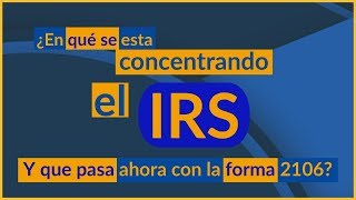 🔴 ¿En qué se esta concentrando el IRS para cobrar los impuestos y forma 2106 taxes [upl. by Nitnerb]