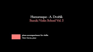 4 Humoresque  A Dvorak  SUZUKI VIOLIN BOOK 3 PIANO ACCOMPANIMENT [upl. by Rieth737]