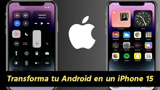 Como Transforma tu Android en un iPhone 15  Transforme mi samsung en un iPhone 15 pro [upl. by Ised]