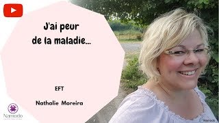 EFT  Jai peur de la maladie 124 [upl. by Yarled]