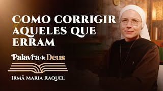 Palavra de Deus  Como corrigir aqueles que erram Lc 9 5156 Ir Maria Raquel 0110 [upl. by Sheppard]