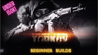 Tarkov Beginner and budget Friendly builds 150k or less roubles Patch 152 [upl. by Anibas]