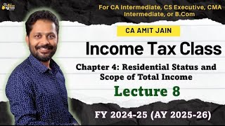 L8 Income Tax ClassChapter 4Residential Status and Scope of Total IncomeLecture 8720PHD [upl. by Maddis]