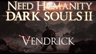 Dark Souls II Boss Guide Vendrick [upl. by Wenda]