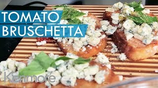 Tomato Bruschetta Recipe with Gorgonzola Cheese  Kenmore [upl. by Alfredo]