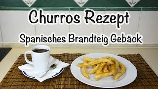 Churros Rezept  Spanisches Brandteig Gebäck  Spanische Rezepte [upl. by Cutlip]