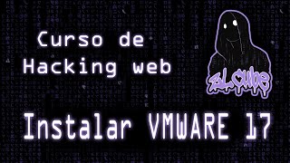 Instalar VMWARE 17 2024 Curso de Hacking Web [upl. by Ehc]