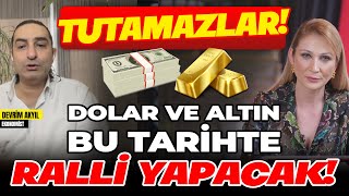 TUTAMAZLAR  Dolar ve Altın Bu Tarihte Ralli Yapacak [upl. by Elcin]