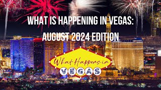 What is Happening in Vegas August 2024 Edition [upl. by Frech]