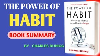 THE POWER OF HABIT  BOOK SUMMARY  CHARLES DUHIGG [upl. by Eenwahs]