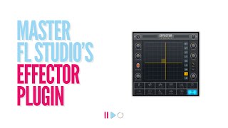 FL Studio Effector Tutorial Master 12 Powerful Effects for Live Performance amp Production [upl. by Anivlem]